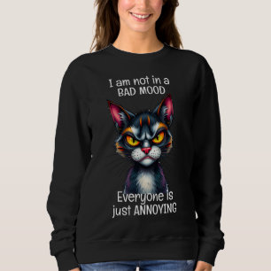 Grumpy Cat Funny Quote  Sweatshirt