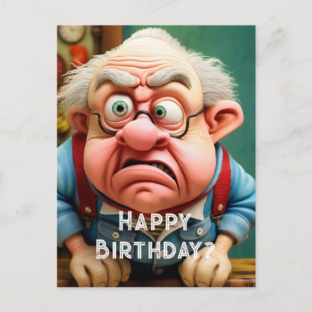 Grumpy  disbelief old man Questioning Birthday Postcard (Front)
