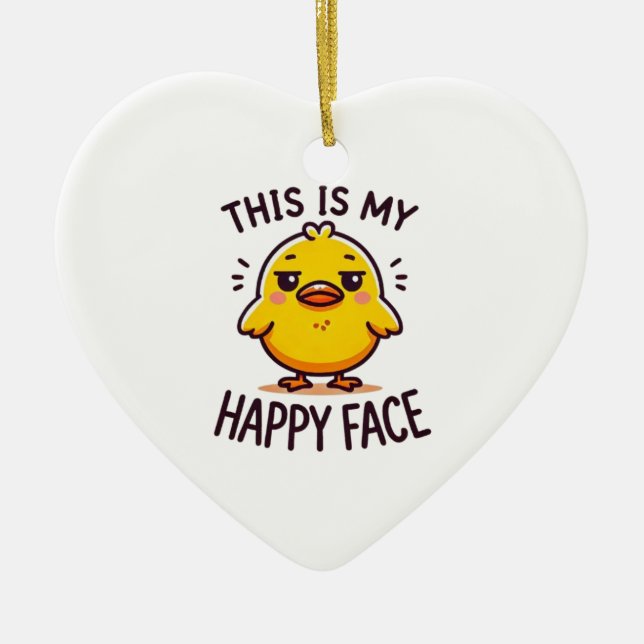 grumpy duck-this is my happy face funny  ceramic tree decoration (Front)