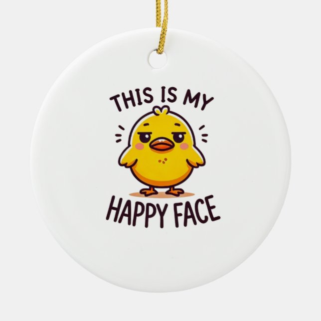 grumpy duck-this is my happy face funny  ceramic tree decoration (Front)