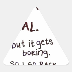 Grumpy Face, Sometimes I pretend to be normal Triangle Sticker