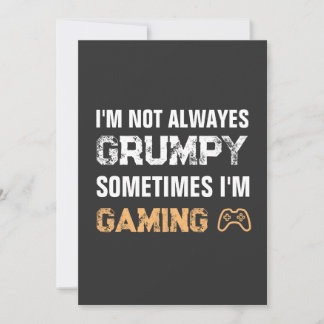 Grumpy Gamer Funny Gaming Quote Invitation