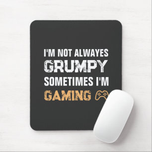 Grumpy Gamer Funny Gaming Quote Mouse Mat