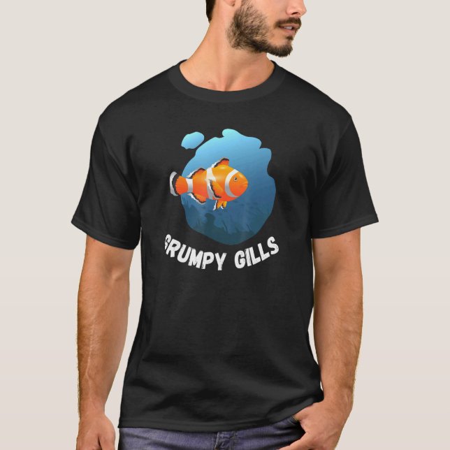 Grumpy Gills Clown Fish Aquarium Fins Fishbowl Swi T-Shirt (Front)