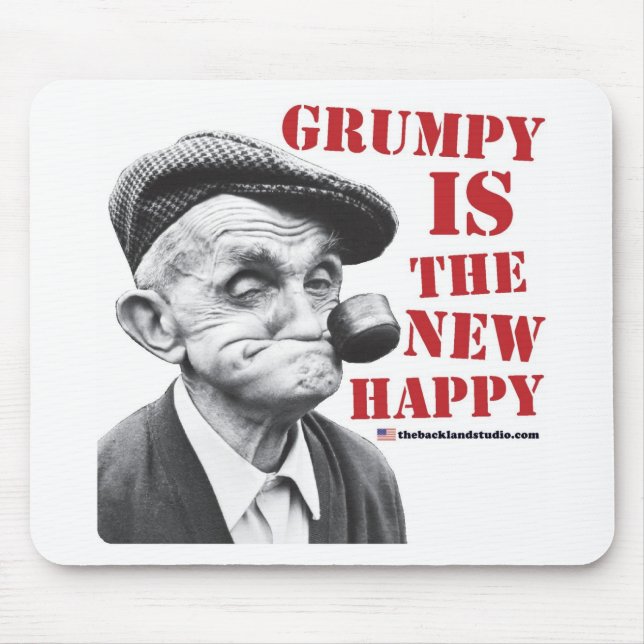 Grumpy is the new happy mouse mat (Front)
