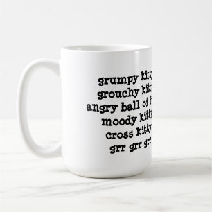 grumpy kitty, grouchy kitty, grr grr grr (2) coffee mug
