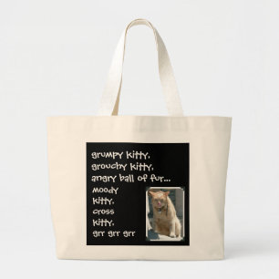 Grumpy Kitty, Grouchy Kitty, grr grr grr Large Tote Bag