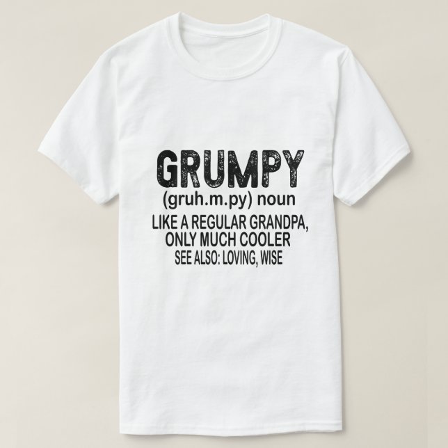 Grumpy Like A Regular Grandpa Only Grumpier T-Shirt (Design Front)