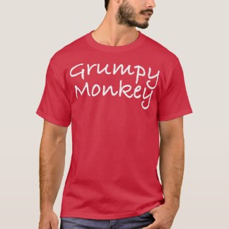 Grumpy Monkey  T-Shirt