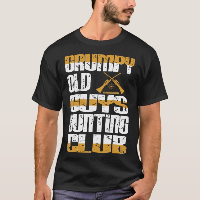 Grumpy Old Guys Hunting Club Attitude Gift T-Shirt (Front)