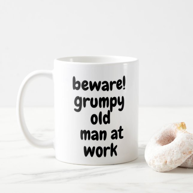 Grumpy old man at work coffee mug (With Donut)