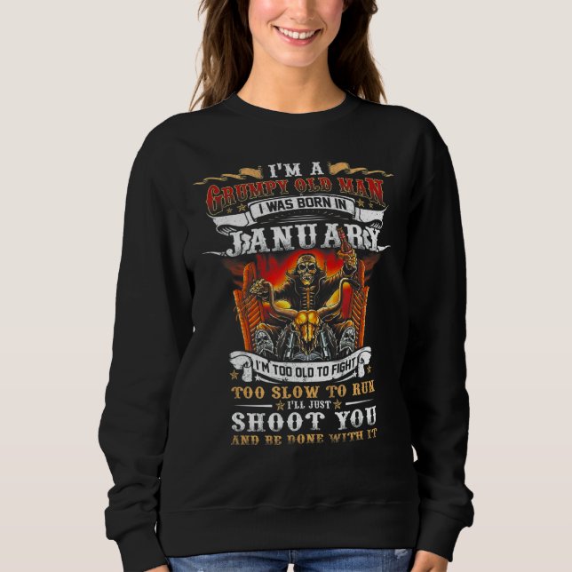 Grumpy Old Man Biker Motorcycle Rider Birthday Jan Sweatshirt (Front)