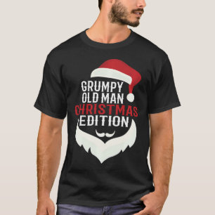 Grumpy Old Man Christmas Edition Funny Santa Holid T-Shirt