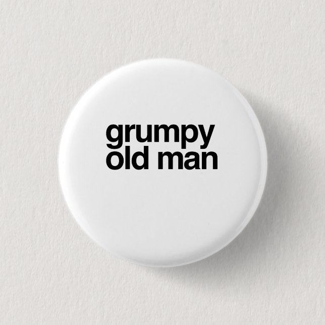 Grumpy Old Man Funny Sarcastic Gag Gift 3 Cm Round Badge (Front)