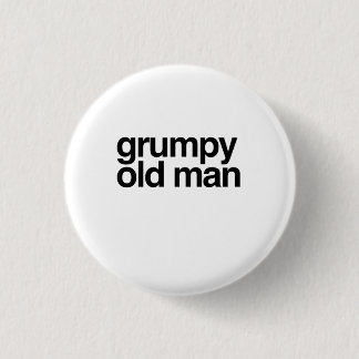 Grumpy Old Man Funny Sarcastic Gag Gift 3 Cm Round Badge