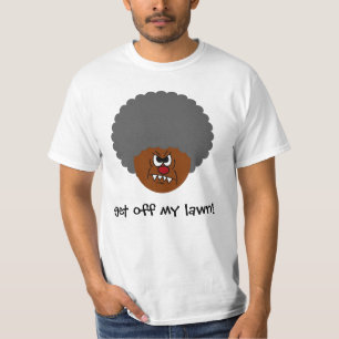 Grumpy Old Man: Hey, you kids get off my lawn! T-Shirt