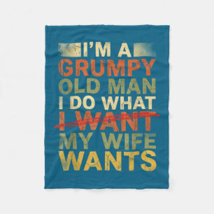 Grumpy old man i do what my wife wants funny husba fleece blanket