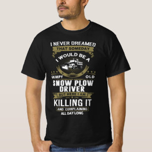 Grumpy Old Snow Plough Driver T-Shirt