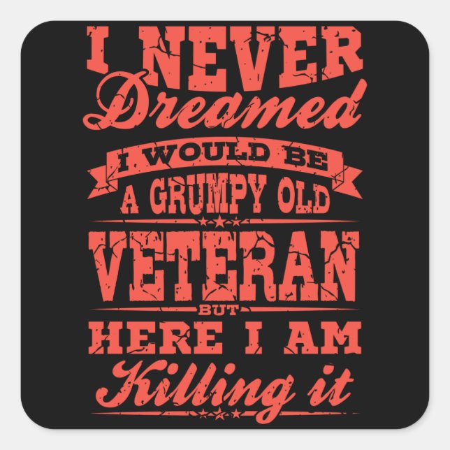 GRUMPY OLD VETERAN American Veteran Gift Veterans Square Sticker (Front)