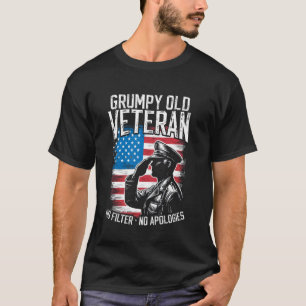 Grumpy Old Veteran No Filter No Apologies Proud Am T-Shirt