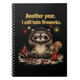 Grumpy Racoon Hate Fireworks Funny 4th of july Notebook