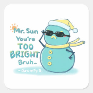 Grumpy S. Illustration: Mr. Sun You're TOO BRIGHT  Square Sticker
