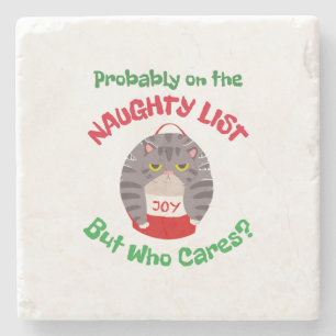 Grumpy Sarcastic Christmas cat Probably on the nau Stone Coaster