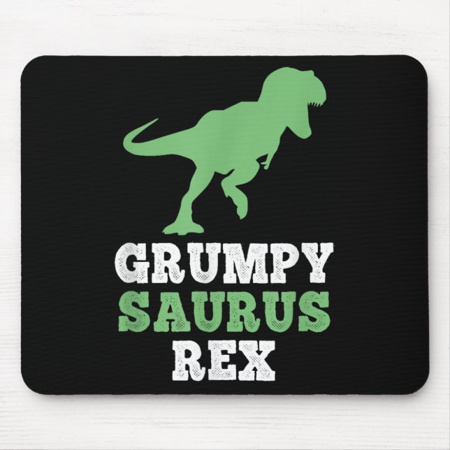 Grumpy-saurus Rex Dino Dinosaur Funny Grumpysaurus Mouse Mat (Front)