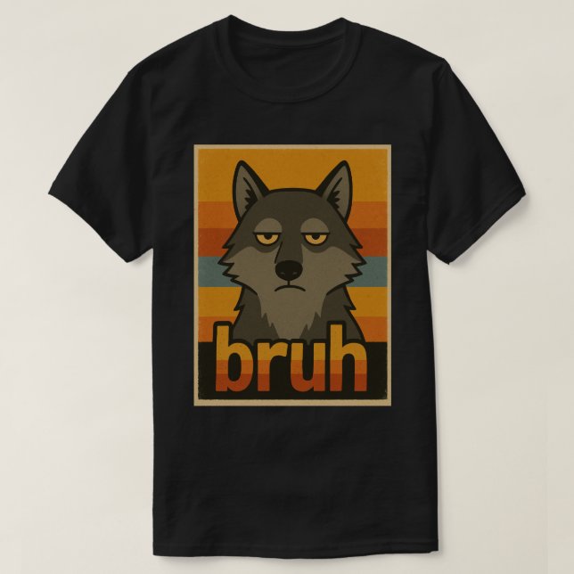Grumpy Wolf “bruh” Meme – Funny Aesthetic Animal T-Shirt (Design Front)