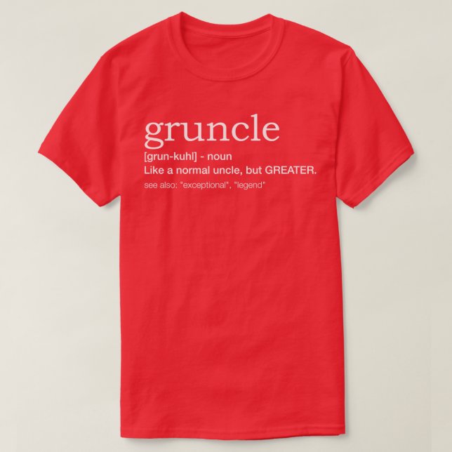 Gruncle for best uncle T-Shirt (Design Front)