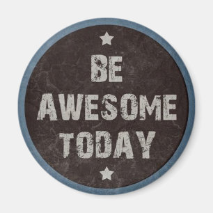 Grunge Be Awesome Motivational Blackboard Magnet