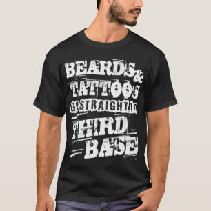 Grunge Beards and Tattoos Go Straight to Third Ba T-Shirt