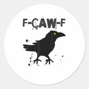 Grunge Coffee F Caw F Crow Humor Creative Style Classic Round Sticker