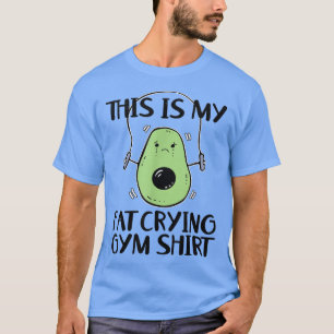 Grunge Fitness Gym Avocado Pun This Is My Fat Cryi T-Shirt
