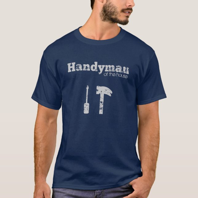 Grunge Handyman of the House T-Shirt (Front)