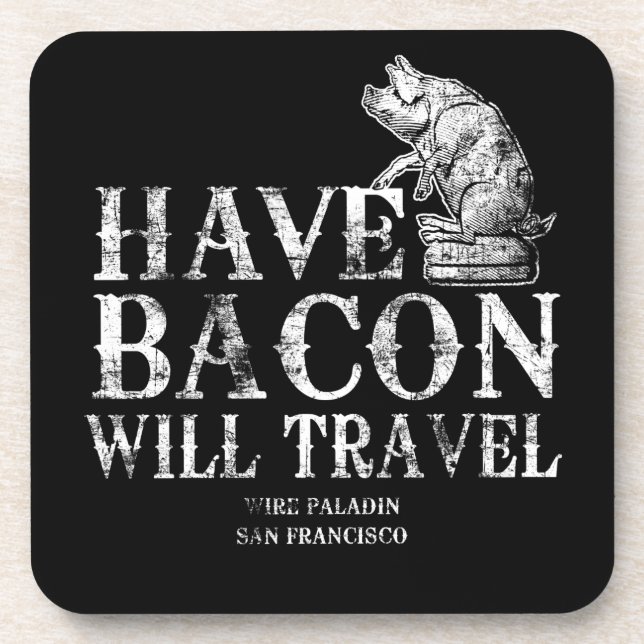 Grunge Have Bacon Will Travel Coaster (Front)