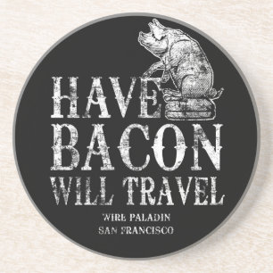 Grunge Have Bacon Will Travel Coaster