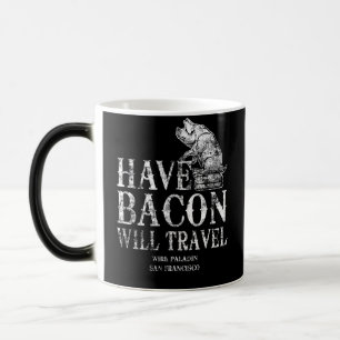 Grunge Have Bacon Will Travel Magic Mug