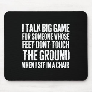 Grunge I Talk Big Game For Someone Whose Feet Dont Mouse Mat