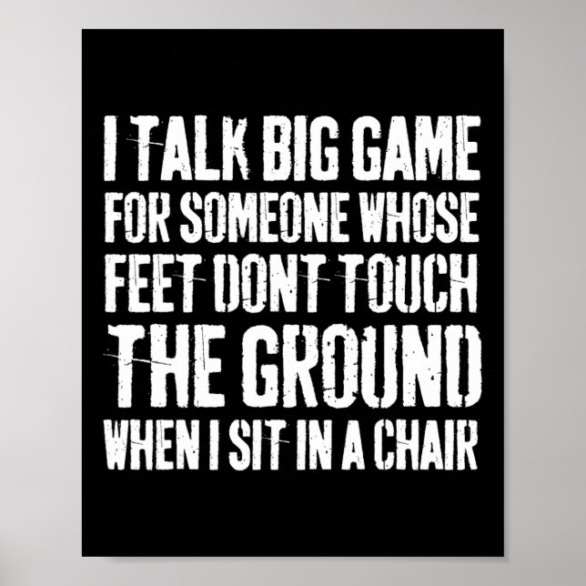 Grunge I Talk Big Game For Someone Whose Feet Dont Poster (Front)