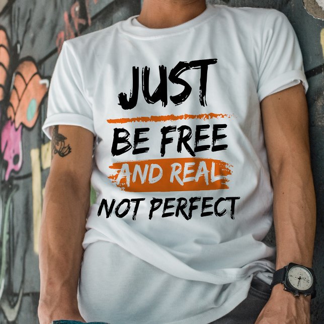 Grunge Just be free not perfect inspiring quote T-Shirt (Creator Uploaded)