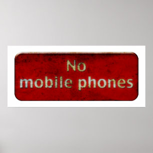 Grunge 'NO MOBILE PHONES' Sign - eerie poster