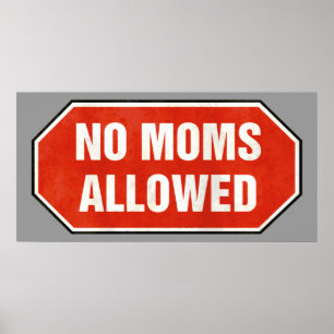 Grunge 'No Moms Allowed' sign