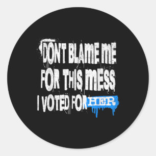 Grunge Style Design-dont Blame Me For This Mess Gr Classic Round Sticker
