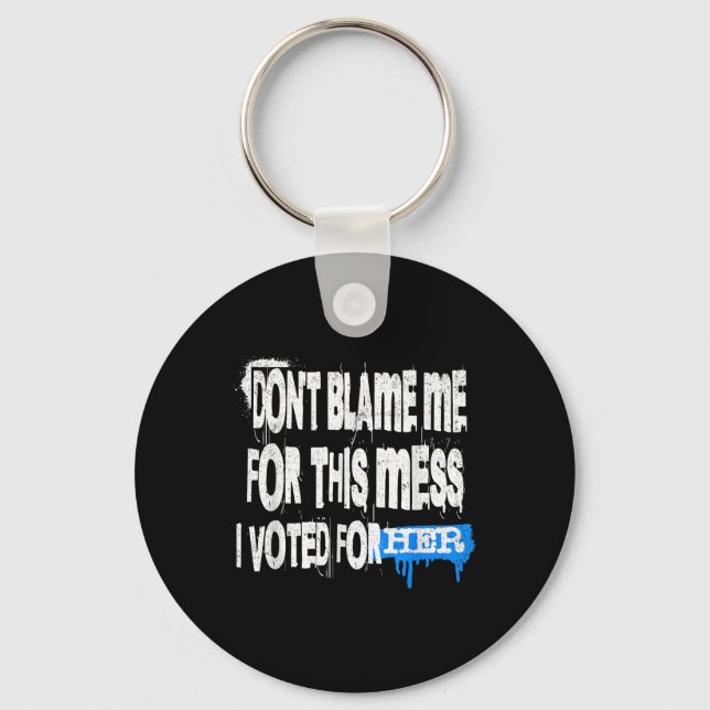 Grunge Style Design-dont Blame Me For This Mess Gr Key Ring (Front)