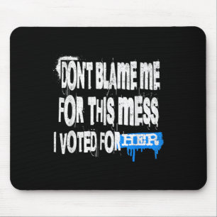 Grunge Style Design-dont Blame Me For This Mess Gr Mouse Mat