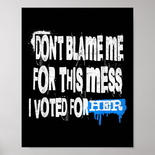 Grunge Style Design-dont Blame Me For This Mess Gr Poster (Front)