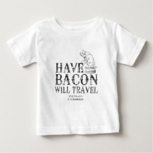 Grunge Style Have Bacon Will Travel Baby T-Shirt