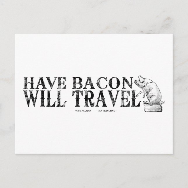 Grunge Style Have Bacon Will Travel Postcard (Front)