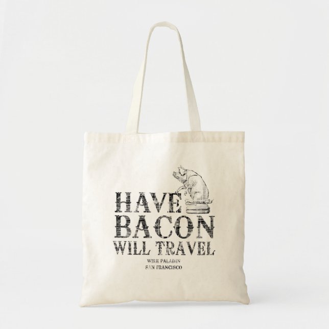 Grunge Style Have Bacon Will Travel Tote Bag (Front)